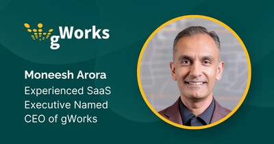 Proven SaaS Leader Moneesh Arora Joins gWorks as CEO to Lead Mission-Critical Software Growth